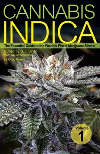 Cannabis Indica, Volume 1: The Essential Guide to the World's Finest Marijuana Strains