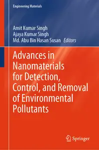 Advances in Nanomaterials for Detection, Control, and Removal of Environmental Pollutants
