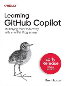 Learning GitHub Copilot (Early Release)