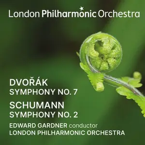 London Philharmonic Orchestra & Edward Gardner - Edward Gardner conducts Dvořák & Schumann (2025)