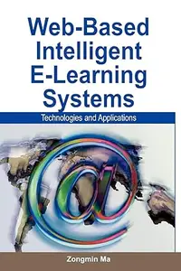 Web-based Intelligent E-learning Systems: Technologies And Applications