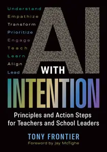 AI with Intention: Principles and Action Steps for Teachers and School Leaders
