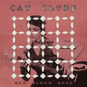 Cat Clyde - Mud Blood Bone (2026) [Official Digital Download 24/96]