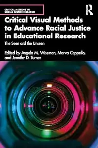 Critical Visual Methods to Advance Racial Justice in Educational Research