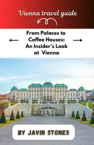 Vienna Travel Guide: From Palaces to Coffee Houses
