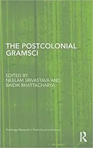 The Postcolonial Gramsci