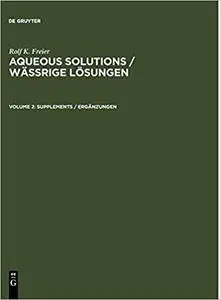 Aqueous Solutions, vol. 2: Supplements/Ergänzungen