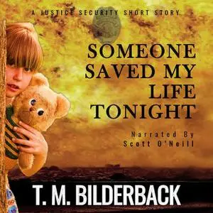 «Someone Saved My Life Tonight - A Justice Security Short Story» by T.M.Bilderback