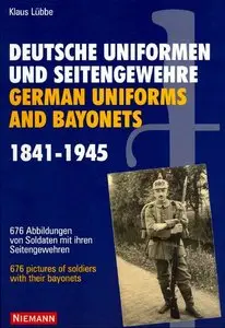 Deutsche Uniformen und Seitengewehre - German Uniforms and Bayonets 1841-1945