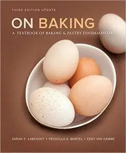 On Baking (Update): A Textbook of Baking and Pastry Fundamentals (3rd Edition) (repost)