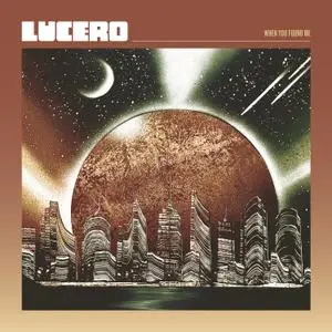 Lucero - When You Found Me (2021) [Official Digital Download 24/96]