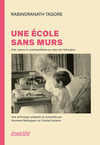 Une école sans murs: Arts, nature et cosmopolitisme au cœur de l'éducation - Rabindranath Tagore