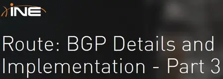INE - Route: BGP Details and Implementation - Part 3