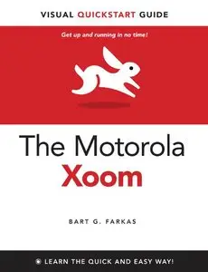 The Motorola Xoom: Visual QuickStart Guide (repost)