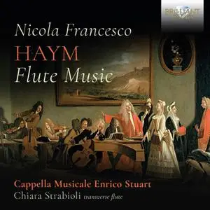 Cappella Musicale Enrico Stuart, Romeo Ciuffa, Chiara Strabioli, Rebeca Ferri & Marco Vitale - Haym: Flute Music (2022)