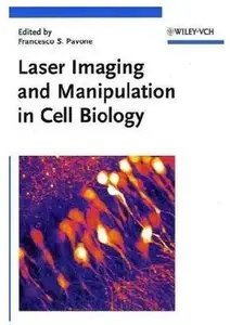 Laser Imaging and Manipulation in Cell Biology