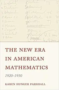 The New Era in American Mathematics, 1920–1950