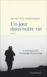 David Fritz Goeppinger, "Un jour dans notre vie"