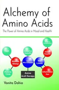 «Alchemy of Amino Acids» by Vanita Dahia