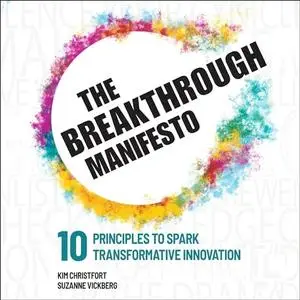 The Breakthrough Manifesto: Ten Principles to Spark Transformative Innovation [Audiobook]