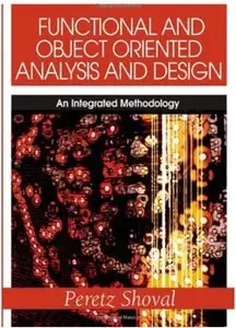 Functional and Object Oriented Analysis and Design: An Integrated Methodology [Repost]
