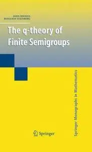 The q-theory of Finite Semigroups [Repost]