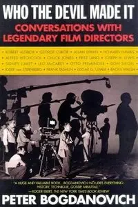 Who the Devil Made It: Conversations with Legendary Film Directors