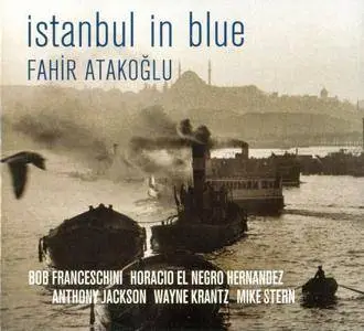 Fahir Atakoglu - Istanbul In Blue (2007) {Far & Here}
