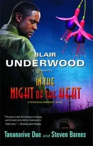 «In the Night of the Heat» by Steven Barnes,Blair Underwood,Tananarive Due