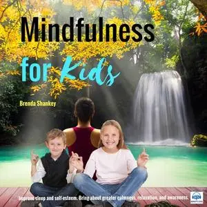 «Mindfulness for Kids» by Brenda Shankey