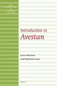 Introduction to Avestan (Brill Introductions to Indo-European Languages, Book 1)