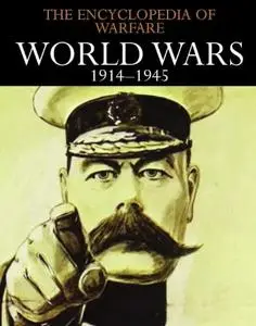 World Wars 1914–1945 (The Encyclopedia of Warfare)