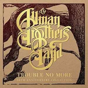 The Allman Brothers Band - Trouble No More: 50th Anniversary Collection (2020) [Official Digital Download]