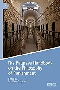 The Palgrave Handbook on the Philosophy of Punishment