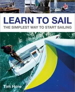 Learn to Sail: The Simplest Way to Start Sailing, Enhanced Edition