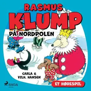 «Rasmus Klump på Nordpolen (hørespil)» by Carla Hansen,Vilhelm Hansen