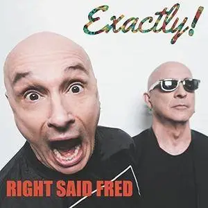 Right Said Fred - Exactly! (2017)