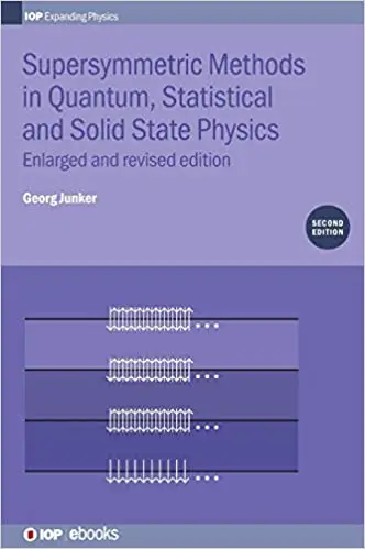 Supersymmetric Methods in Quantum, Statistical and Solid State Physics