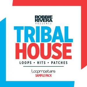 Loopmasters - Robbie Rivera - Tribal House MULTiFORMAT