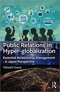 Public Relations in Hyper-globalization: Essential Relationship Management - A Japan Perspective