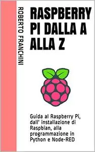 Raspberry Pi dalla A alla Z