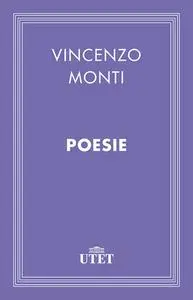 Vincenzo Monti - Poesie (2013)