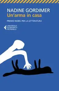 Nadine Gordimer - Un’arma in casa