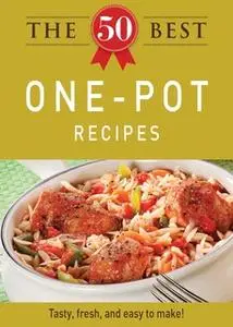 «The 50 Best One-Pot Recipes» by Adams Media