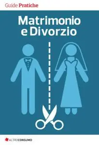Matrimonio e Divorzio: Coppie che si uniscono e coppie che si lasciano. Tutto quello che c'è da sapere
