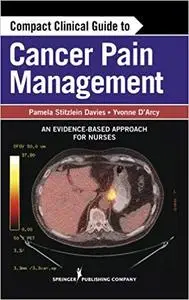 Compact Clinical Guide to Cancer Pain Management: An Evidence-Based Approach for Nurses