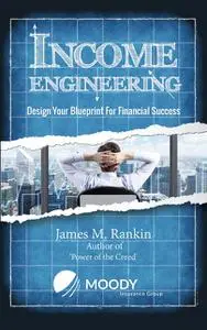 «Income Engineering» by James Rankin