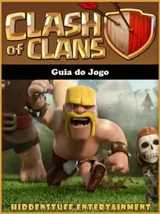 «Guia do Jogo Clash of Clans» by Joshua Abbott