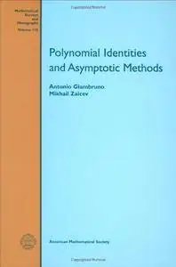 Polynomial Identities and Asymptotic Methods (American Mathematical Society Mathematical Surveys and Monographs, Volume 122)