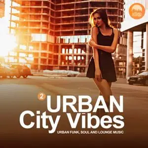 VA - Urban City Vibes Vol.2 Urban Funk, Soul and Lounge Music (2019)